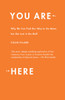 You Are Here: Why We Can Find Our Way to the Moon, but Get Lost in the Mall - ISBN: 9780767930758