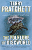 The Folklore of Discworld: Legends, Myths, and Customs from the Discworld with Helpful Hints from Planet Earth - ISBN: 9780804169035