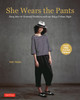 She Wears the Pants: Easy Sew-it-Yourself Fashion with an Edgy Urban Style - ISBN: 9784805313268