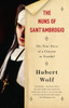 The Nuns of Sant'Ambrogio: The True Story of a Convent in Scandal - ISBN: 9780804169806