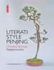 Literati Style Penjing: Chinese Bonsai Masterworks - ISBN: 9781602200180