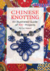 Chinese Knotting: An Illustrated Guide of 100+ Projects - ISBN: 9781602200197