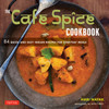 The Cafe Spice Cookbook: 84 Quick and Easy Indian Recipes for Everyday Meals - ISBN: 9780804844307