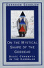 On the Mystical Shape of the Godhead: Basic Concepts in the Kabbalah - ISBN: 9780805210811