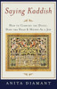 Saying Kaddish: How to Comfort the Dying, Bury the Dead, and Mourn as a Jew - ISBN: 9780805210880