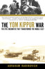 The Yom Kippur War: The Epic Encounter That Transformed the Middle East - ISBN: 9780805211245
