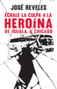 Échale la culpa a la heroína: De Iguala a Chicago - ISBN: 9781101974346
