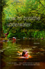 How to Breathe Underwater:  - ISBN: 9781400034369
