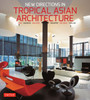 New Directions in Tropical Asian Architecture:  - ISBN: 9780804844437
