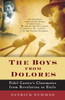 The Boys from Dolores: Fidel Castro's Schoolmates from Revolution to Exile - ISBN: 9781400076444