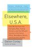 Elsewhere, U.S.A: How We Got from the Company Man, Family Dinners, and the Affluent Society to the Home Office, BlackBerry Moms,and Economic Anxiety - ISBN: 9781400076796