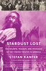 Stardust Lost: The Triumph, Tragedy, and Meshugas of the Yiddish Theater in America - ISBN: 9781400078035