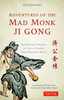 Adventures of the Mad Monk Ji Gong: The Drunken Wisdom of China's Famous Chan Buddhist Monk - ISBN: 9780804843225