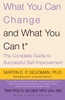 What You Can Change and What You Can't: The Complete Guide to Successful Self-Improvement - ISBN: 9781400078400