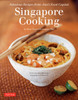 Singapore Cooking: Fabulous Recipes from Asia's Food Capital [Singapore Cookbook, 111 Recipes] - ISBN: 9780804844833