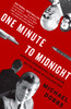 One Minute to Midnight: Kennedy, Khrushchev, and Castro on the Brink of Nuclear War - ISBN: 9781400078912