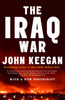 The Iraq War: The Military Offensive, from Victory in 21 Days to the Insurgent Aftermath - ISBN: 9781400079209