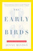The Early Birds: A Mother's Story for Our Times - ISBN: 9781400079469