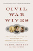 Civil War Wives: The Lives & Times of Angelina Grimke Weld, Varina Howell Davis & Julia Dent Grant - ISBN: 9781400095780