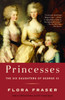 Princesses: The Six Daughters of George III - ISBN: 9781400096695