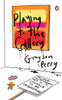 Playing to the Gallery: Helping Contemporary Art in Its Struggle to Be Understood - ISBN: 9780143127352