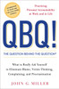 QBQ! The Question Behind the Question: Practicing Personal Accountability at Work and in Life - ISBN: 9780399152337