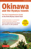 Okinawa and the Ryukyu Islands: The First Comprehensive Guide to the Entire Ryukyu Island Chain - ISBN: 9784805312339