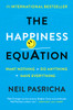 The Happiness Equation: Want Nothing + Do Anything = Have Everything - ISBN: 9780399169472