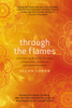 Through the Flames: Overcoming Disaster Through Compassion, Patience, and Determination - ISBN: 9780399171802
