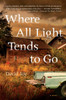 Where All Light Tends to Go:  - ISBN: 9780399172779