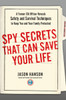 Spy Secrets That Can Save Your Life: A Former CIA Officer Reveals Safety and Survival Techniques to Keep You and Your Family Protected - ISBN: 9780399175145