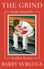 The Grind: Inside Baseball's Endless Season - ISBN: 9780399176289