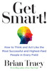 Get Smart!: How to Think and Act Like the Most Successful and Highest-Paid People in Every Field - ISBN: 9780399183782