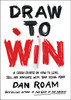 Draw to Win: A Crash Course on How to Lead, Sell, and Innovate With Your Visual Mind - ISBN: 9780399562990