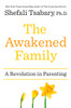The Awakened Family: A Revolution in Parenting - ISBN: 9780399563966