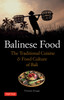 Balinese Food: The Traditional Cuisine & Food Culture of Bali - ISBN: 9780804844505