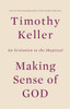 Making Sense of God: An Invitation to the Skeptical - ISBN: 9780525954156