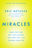 Miracles: What They Are, Why They Happen, and How They Can Change Your Life - ISBN: 9780525954422