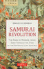 Samurai Revolution: The Dawn of Modern Japan Seen Through the Eyes of the Shogun's Last Samurai - ISBN: 9784805312353