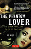 The Phantom Lover and Other Thrilling Tales of Thailand:  - ISBN: 9780804843881