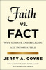 Faith Versus Fact: Why Science and Religion Are Incompatible - ISBN: 9780670026531