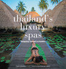 Thailand's Luxury Spas: Pampering Yourself in Paradise - ISBN: 9780794607500