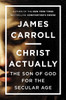 Christ Actually: The Son of God for the Secular Age - ISBN: 9780670786039