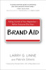 Brand Aid: Taking Control of Your Reputation--Before Everyone Else Does - ISBN: 9780735205369