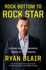 Rock Bottom to Rock Star: Lessons from the Business School of Hard Knocks - ISBN: 9781101980552