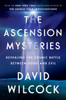 The Ascension Mysteries: Revealing the Cosmic Battle Between Good and Evil - ISBN: 9781101984079