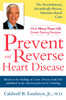 Prevent and Reverse Heart Disease: The Revolutionary, Scientifically Proven, Nutrition-Based Cure - ISBN: 9781583332726