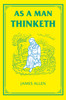 As a Man Thinketh:  - ISBN: 9781585425648