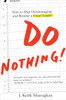 Do Nothing!: How to Stop Overmanaging and Become a Great Leader - ISBN: 9781591845300