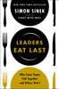 Leaders Eat Last: Why Some Teams Pull Together and Others Don't - ISBN: 9781591845324
